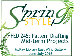 2016 Spring Semester HFED 245: Flat Pattern Design, Mid-Term Class Projects