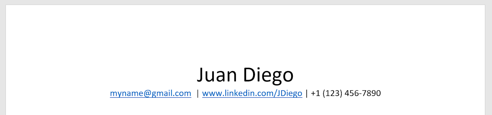 This is an image of an example Resume header. The name is centered in the page, and is a larger size than the rest of the typed font. The line underneath the header is centered as well. This line is divided into three, and it contains the person's email, linkedin link, and phone number.