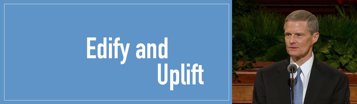 Edify and uplift