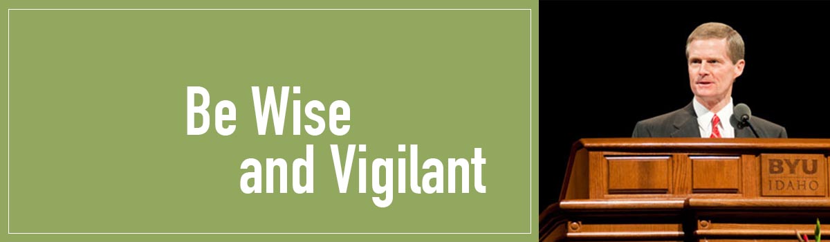 Be wise and vigilant