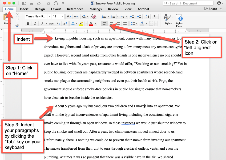 This is an image on how to properly format an indent the beginning of a paragraph. Step 1: Click on Home. Step 2: Click on 'left aligned' icon. Step 3: Indent the paragraph by clicking the 'tab' key on your keyboard.